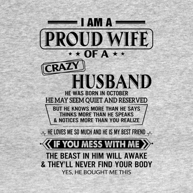 I Am A Proud Wife Of A Crazy Husband He Was Born In October Shirt by Bruna Clothing